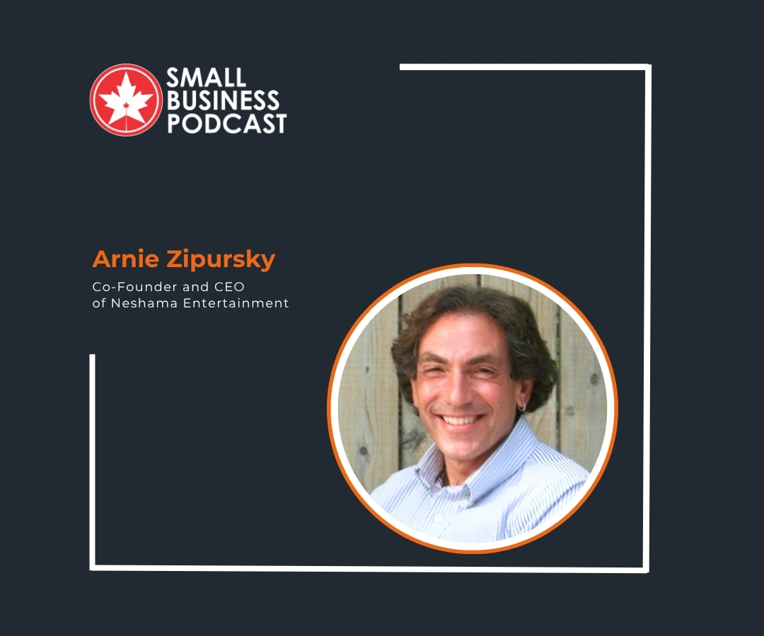 Arnie Zipursky - CanadianSME Small Business Podcast Arnie Zipursky