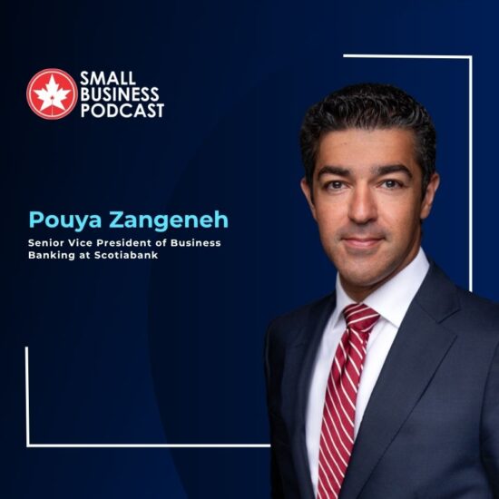 Portrait of Pouya Zangeneh, Senior Vice President of Business Banking at Scotiabank, on a navy background with the Small Business Podcast logo and title text nearby.