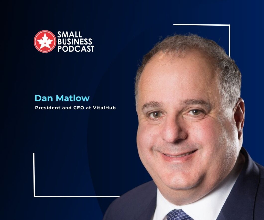 Small Business Podcast banner showing Dan Matlow, President and CEO at VitalHub, in a portrait pose.