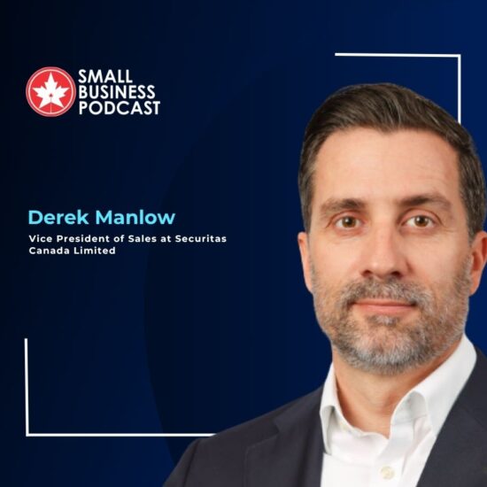 Small Business Podcast banner featuring Derek Manlow, VP of Sales at Securitas Canada, on a blue gradient backdrop.