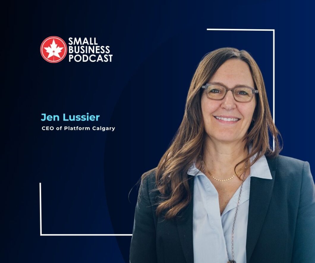 Jen Lussier, CEO of Platform Calgary, featured on the Small Business Podcast banner against a navy blue background with the logo in the corner.