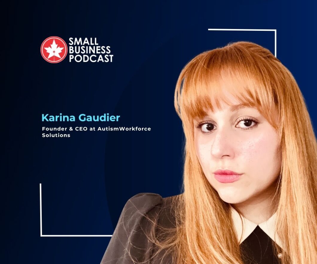 Small Business Podcast banner featuring Karina Gaudier, Founder & CEO at Autism Workforce Solutions, on a dark blue gradient.