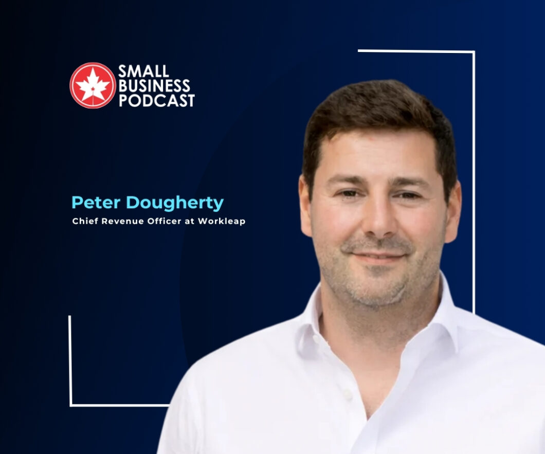 Graphic for Small Business Podcast introducing Peter Dougherty, Chief Revenue Officer at Workleap, with his headshot on a dark blue background.