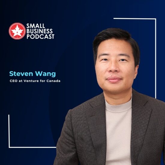 Steven Wang, CEO at Venture for Canada, in a portrait with a dark blue background and 'Small Business Podcast' logo on the left.