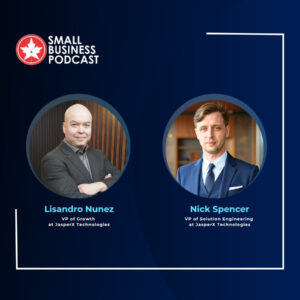 Two circular headshots on a dark blue gradient background with white frame: Lisandro Nunez, VP of Growth at JasperX Technologies; Nick Spencer, VP of Solution Engineering at JasperX Technologies (Small Business Podcast).