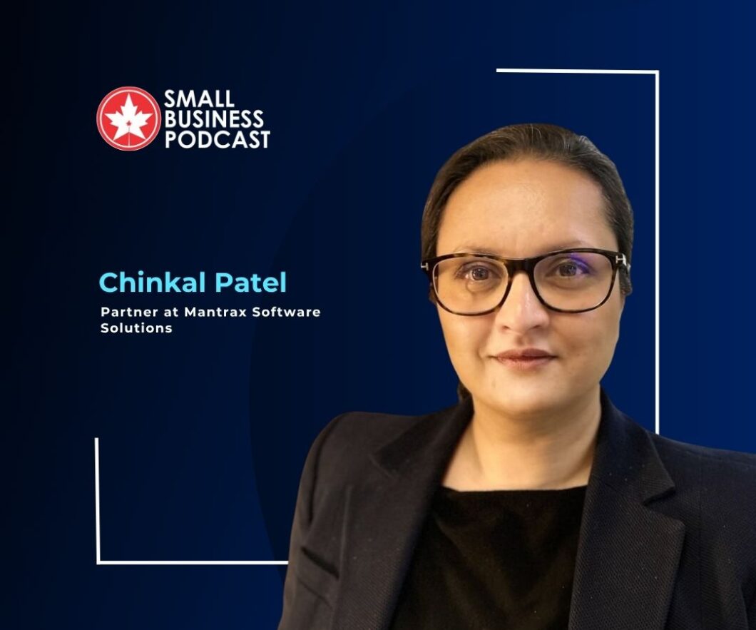 Chinkal Patel, partner at Mantrx Software Solutions, on a blue Small Business Podcast banner with logo in the corner and a person in a blazer visible on the right field of the image.