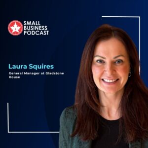 Laura Squires, General Manager at Gladstone House, pictured for the Small Business Podcast logo background.