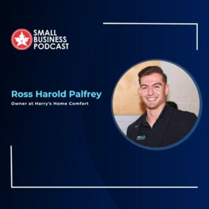Small Business Podcast banner featuring Ross Harold Palfrey, owner of Harry's Home Comfort, with his circular headshot on a dark blue background.